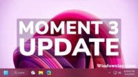 Windows 11 Moment 3 Update is Released